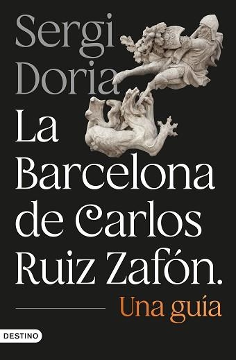 LA BARCELONA DE CARLOS RUIZ ZAFÓN.UNA GUÍA | 9788423369799 | DORIA ALBURQUERQUE, SERGI | Llibreria Geli - Llibreria Online de Girona - Comprar llibres en català i castellà