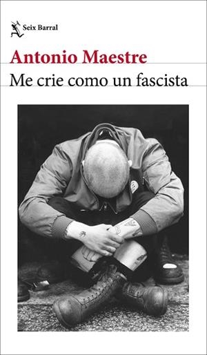ME CRIE COMO UN FASCISTA | 9788432249662 | MAESTRE, ANTONIO | Llibreria Geli - Llibreria Online de Girona - Comprar llibres en català i castellà