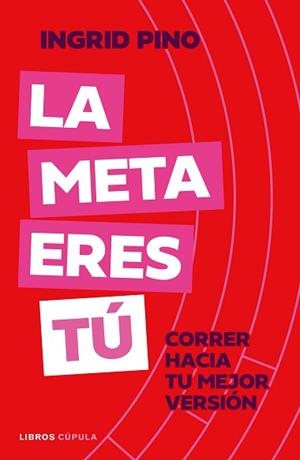 LA META ERES TÚ | 9788448045920 | PINO, INGRID | Llibreria Geli - Llibreria Online de Girona - Comprar llibres en català i castellà