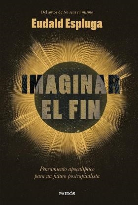 IMAGINAR EL FIN | 9788449345234 | ESPLUGA, EUDALD | Llibreria Geli - Llibreria Online de Girona - Comprar llibres en català i castellà