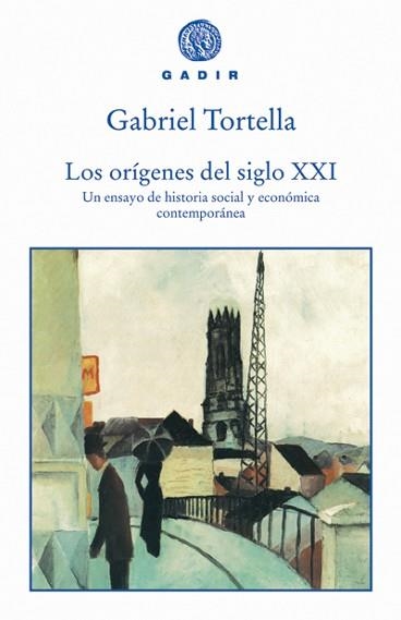 LOS ORIGENES DEL SIGLO XXI | 9788493443962 | TORTELLA,GABRIEL | Libreria Geli - Librería Online de Girona - Comprar libros en catalán y castellano