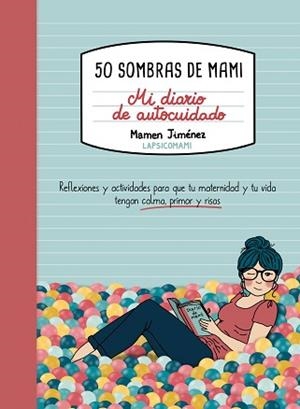 50 SOMBRAS DE MAMI.MI DIARIO DE AUTOCUIDADO | 9791387761806 | JIMÉNEZ, MAMEN | Llibreria Geli - Llibreria Online de Girona - Comprar llibres en català i castellà