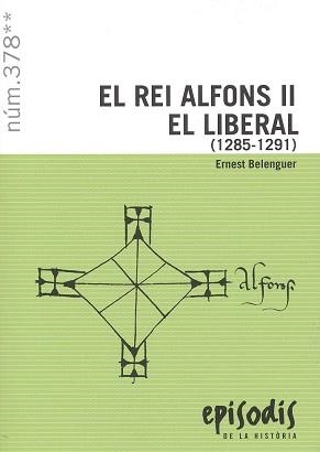 EL REI ALFONS II EL LIBERAL (1285-1291) | 9788423209194 | BELENGUER CEBRIÀ, ERNEST | Llibreria Geli - Llibreria Online de Girona - Comprar llibres en català i castellà