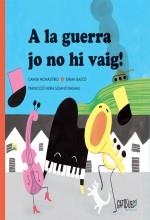 A LA GUERRA,JO NO HI VAIG! | 9791399105155 | GASCÓ, EMMA/MONASTERIO, CAMILA | Llibreria Geli - Llibreria Online de Girona - Comprar llibres en català i castellà