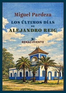 LOS ÚLTIMOS DÍAS DE ALEJANDRO REIG | 9791387939717 | PARDEZA, MIGUEL | Llibreria Geli - Llibreria Online de Girona - Comprar llibres en català i castellà