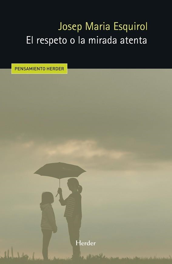 EL RESPETO O LA MIRADA ATENTA | 9788425453052 | ESQUIROL, JOSEP MARÍA | Llibreria Geli - Llibreria Online de Girona - Comprar llibres en català i castellà