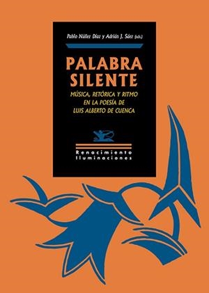 PALABRA SILENTE.MÚSICA,RETÓRICA Y RITMO EN LA POESÍA DE LUIS ALBERTO DE CUENCA | 9791387939724 | VARIOS AUTORES | Llibreria Geli - Llibreria Online de Girona - Comprar llibres en català i castellà