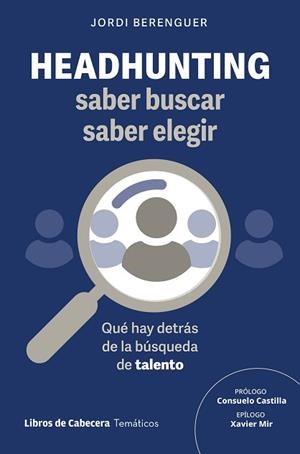 HEADHUNTING.SABER BUSCAR,SABER ELEGIR | 9791399111446 | BERENGUER VALL-LLOBERA, JORDI | Libreria Geli - Librería Online de Girona - Comprar libros en catalán y castellano