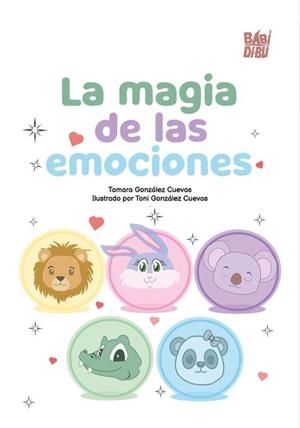 LA MAGIA DE LAS EMOCIONES | 9791388050930 | GONZÁLEZ CUEVAS,TAMARA | Llibreria Geli - Llibreria Online de Girona - Comprar llibres en català i castellà