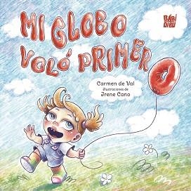 MI GLOBO VOLÓ PRIMERO | 9791388050305 | DE VAL,CARMEN | Llibreria Geli - Llibreria Online de Girona - Comprar llibres en català i castellà