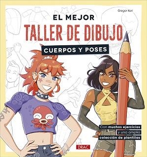 EL MEJOR TALLER DE DIBUJO.CUERPOS Y POSES | 9788498748147 | KARI, GREGOR | Libreria Geli - Librería Online de Girona - Comprar libros en catalán y castellano