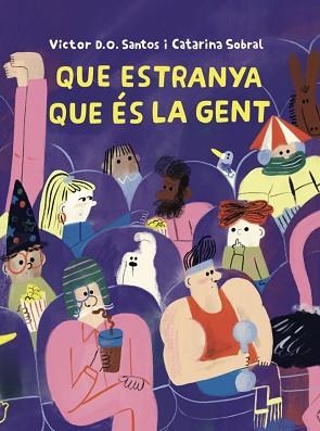 QUE ESTRANYA QUE ÉS LA GENT | 9788409819706 | D. O. SANTOS, VÍCTOR | Llibreria Geli - Llibreria Online de Girona - Comprar llibres en català i castellà