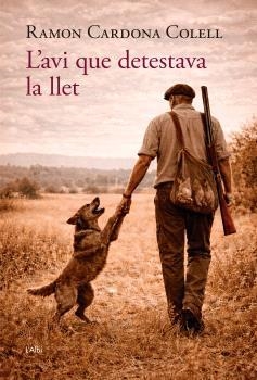 L'AVI QUE DETESTAVA LA LLET | 9791399163322 | CARDONA COLELL, RAMON | Libreria Geli - Librería Online de Girona - Comprar libros en catalán y castellano