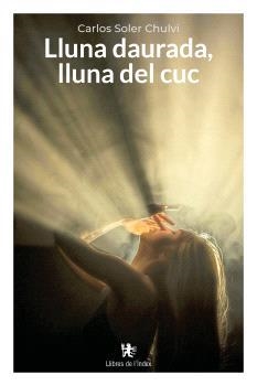 LLUNA DAURADA, LLUNA DEL CUC | 9791399193114 | SOLER CHULVI, CARLOS | Libreria Geli - Librería Online de Girona - Comprar libros en catalán y castellano