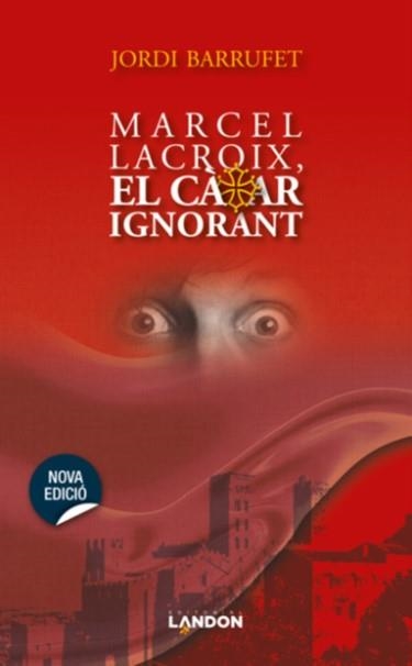 MARCEL LACROIX,EL CÀTAR IGNORANT | 9788412832105 | BARRUFET MONTBLANCH, JORDI | Libreria Geli - Librería Online de Girona - Comprar libros en catalán y castellano