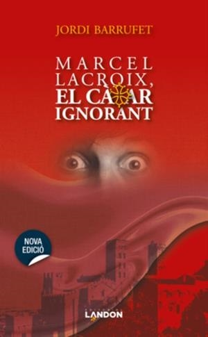 MARCEL LACROIX,EL CÀTAR IGNORANT | 9788412832105 | BARRUFET MONTBLANCH, JORDI | Libreria Geli - Librería Online de Girona - Comprar libros en catalán y castellano