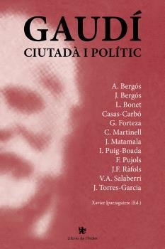 GAUDI CIUTADÀ I POLÍTIC | 9791399193107 | IPERAGUIRRE VILARRASA, XAVIER | Llibreria Geli - Llibreria Online de Girona - Comprar llibres en català i castellà