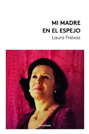 MI MADRE EN EL ESPEJO | 9788419243775 | FREIXAS, LAURA | Llibreria Geli - Llibreria Online de Girona - Comprar llibres en català i castellà