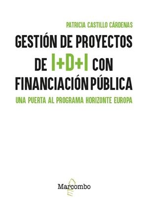 GESTIÓN DE PROYECTOS DE I+D+I CON FINANCIACIÓN PÚBLICA | 9788426742117 | CASTILLO CÁRDENAS, PATRICIA | Libreria Geli - Librería Online de Girona - Comprar libros en catalán y castellano