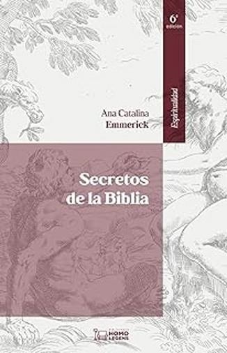 SECRETOS DE LA BIBLIA | 9791388176074 | EMMERICK, ANA CATALINA/PAZ, FERNANDO | Libreria Geli - Librería Online de Girona - Comprar libros en catalán y castellano