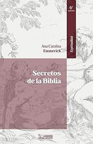 SECRETOS DE LA BIBLIA | 9791388176074 | EMMERICK, ANA CATALINA/PAZ, FERNANDO | Libreria Geli - Librería Online de Girona - Comprar libros en catalán y castellano