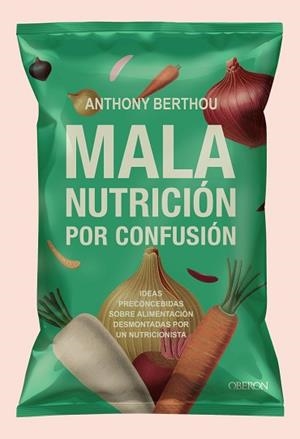 MALA NUTRICIÓN POR CONFUSIÓN | 9791387775223 | BERTHOU, ANTHONY | Llibreria Geli - Llibreria Online de Girona - Comprar llibres en català i castellà