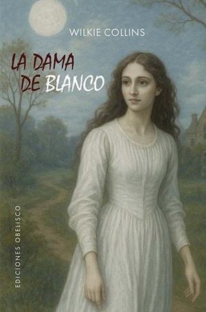 LA DAMA DE BLANCO | 9788411723671 | COLLINS, WILKIE | Llibreria Geli - Llibreria Online de Girona - Comprar llibres en català i castellà