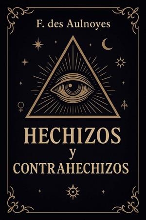 HECHIZOS Y CONTRAHECHIZOS | 9788411723886 | DES AULNOYES, FRANÇOIS | Llibreria Geli - Llibreria Online de Girona - Comprar llibres en català i castellà