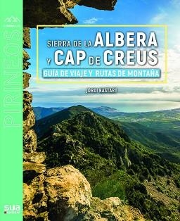 SIERRA DE LA ALBERA Y CAP DE CREUS | 9788482169538 | BASTART, JORDI | Llibreria Geli - Llibreria Online de Girona - Comprar llibres en català i castellà