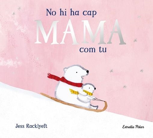 NO HI HA CAP MAMA COM TU | 9791387782825 | RACKLYEFT, JESS | Libreria Geli - Librería Online de Girona - Comprar libros en catalán y castellano