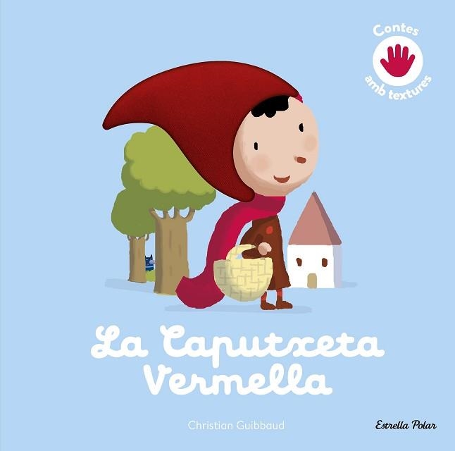 LA CAPUTXETA VERMELLA(CONTE AMB TEXTURES) | 9791387903428 | GUIBBAUD, CHRISTIAN | Llibreria Geli - Llibreria Online de Girona - Comprar llibres en català i castellà