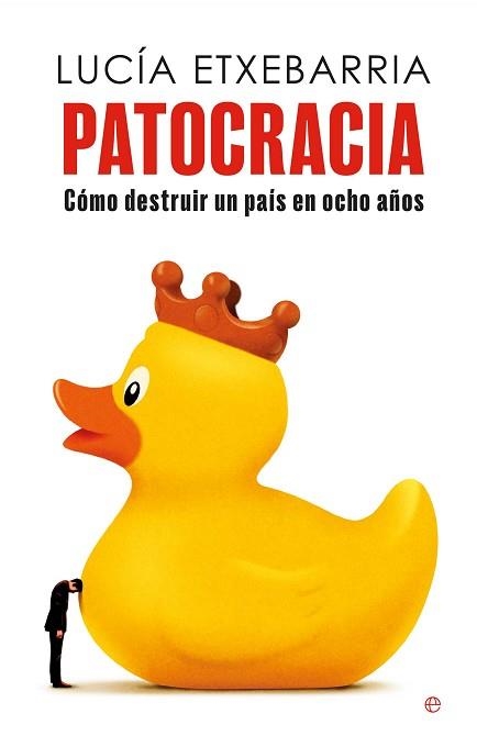 PATOCRACIA.CÓMO DESTRUIR UN PAÍS EN OCHO AÑOS | 9788410942769 | ETXEBARRIA, LUCÍA | Llibreria Geli - Llibreria Online de Girona - Comprar llibres en català i castellà