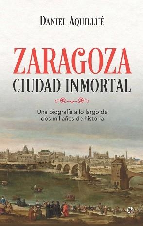 ZARAGOZA.CIUDAD INMORTAL | 9788410942967 | AQUILLUÉ, DANIEL | Llibreria Geli - Llibreria Online de Girona - Comprar llibres en català i castellà