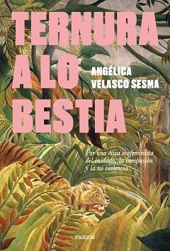 TERNURA A LO BESTIA | 9788449345340 | VELASCO SESMA, ANGÉLICA | Libreria Geli - Librería Online de Girona - Comprar libros en catalán y castellano