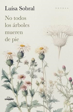 NO TODOS LOS ÁRBOLES MUEREN DE PIE | 9791387761769 | SOBRAL, LUÍSA | Libreria Geli - Librería Online de Girona - Comprar libros en catalán y castellano