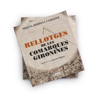 RELLOTGES DE LES COMARQUES GIRONINES | 9788419292513 | BORRELL I SABATER, MIQUEL | Llibreria Geli - Llibreria Online de Girona - Comprar llibres en català i castellà
