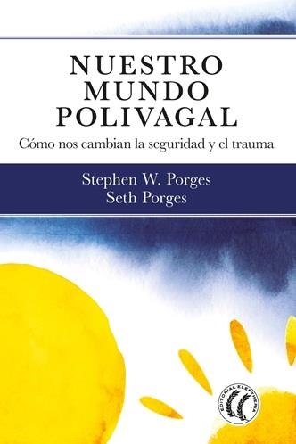 NUESTRO MUNDO POLIVAGAL | 9791399028751 | PORGES, STEPHEN W./PORGES, SETH | Llibreria Geli - Llibreria Online de Girona - Comprar llibres en català i castellà