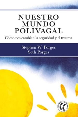 NUESTRO MUNDO POLIVAGAL | 9791399028751 | PORGES, STEPHEN W./PORGES, SETH | Llibreria Geli - Llibreria Online de Girona - Comprar llibres en català i castellà