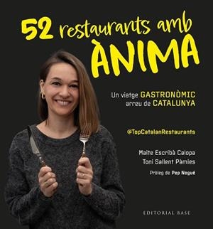 TOP CATALAN RESTAURANTS.52 RESTAURANTS AMB ÀNIMA | 9791387728205 | ESCRIBÀ CALOPA, MAITE/SALLENT PÀMIES, TONI | Libreria Geli - Librería Online de Girona - Comprar libros en catalán y castellano