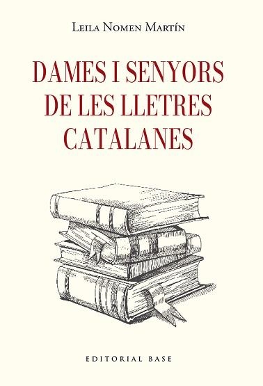 DAMES I SENYORS DE LES LLETRES CATALANES | 9791387728410 | NOMEN MARTÍN, LEILA | Llibreria Geli - Llibreria Online de Girona - Comprar llibres en català i castellà