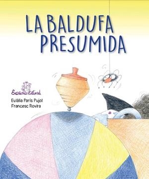 LA BALDUFA PRESUMIDA | 9791399082371 | PARÍS I PUJOL, EULÀLIA | Llibreria Geli - Llibreria Online de Girona - Comprar llibres en català i castellà