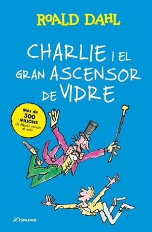 CHARLIE I EL GRAN ASCENSOR DE VIDRE | 9791387741914 | DAHL, ROALD | Libreria Geli - Librería Online de Girona - Comprar libros en catalán y castellano