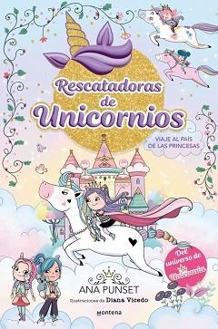 RESCATADORAS DE UNICORNIOS-9.VIAJE AL PAÍS DE LAS PRINCESAS | 9788418594311 | PUNSET, ANA | Llibreria Geli - Llibreria Online de Girona - Comprar llibres en català i castellà
