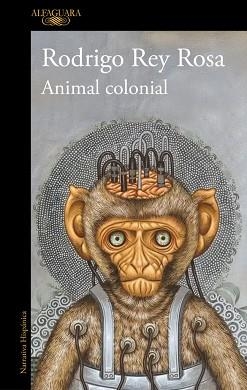 ANIMAL COLONIAL | 9791387846251 | REY ROSA, RODRIGO | Llibreria Geli - Llibreria Online de Girona - Comprar llibres en català i castellà