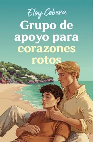 GRUPO DE APOYO PARA CORAZONES ROTOS | 9791387845056 | COBERA, ELOY | Libreria Geli - Librería Online de Girona - Comprar libros en catalán y castellano
