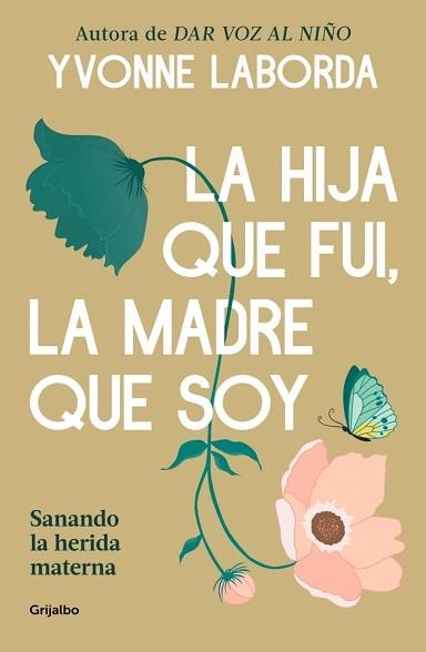 LA HIJA QUE FUI, LA MADRE QUE SOY | 9788425372018 | LABORDA, YVONNE | Llibreria Geli - Llibreria Online de Girona - Comprar llibres en català i castellà