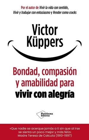 BONDAD,COMPASIÓN Y AMABILIDAD PARA VIVIR CON ALEGRÍA | 9791388080487 | KÜPPERS, VICTOR | Llibreria Geli - Llibreria Online de Girona - Comprar llibres en català i castellà