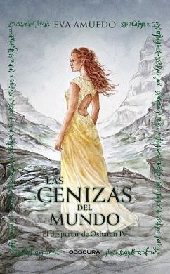 LAS CENIZAS DEL MUNDO(EL DESPERTAR DE OSHARAN-4) | 9791399047172 | AMUEDO, EVA | Llibreria Geli - Llibreria Online de Girona - Comprar llibres en català i castellà