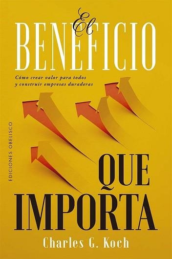 EL BENEFICIO QUE IMPORTA | 9788411723633 | KOCH, CHARLES | Llibreria Geli - Llibreria Online de Girona - Comprar llibres en català i castellà