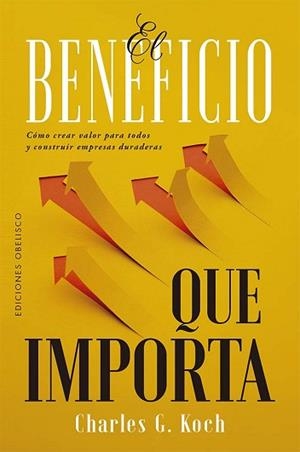 EL BENEFICIO QUE IMPORTA | 9788411723633 | KOCH, CHARLES | Llibreria Geli - Llibreria Online de Girona - Comprar llibres en català i castellà